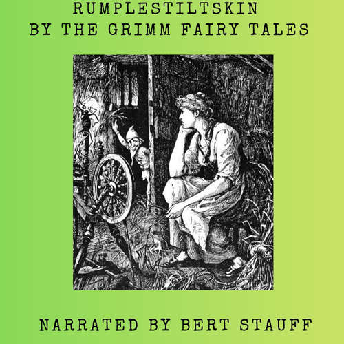 Audiobook Rumplestiltskin - Jacob and Wilhelm Grimm - Bert Nichols Stauff