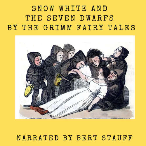 Audiobook Snow White and the Seven Dwarfs - Jacob and Wilhelm Grimm - Bert Nichols Stauff