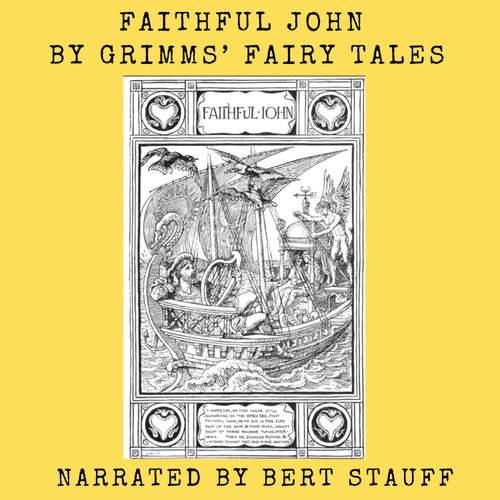 Audiobook Faithful John - Jacob and Wilhelm Grimm - Bert Nichols Stauff