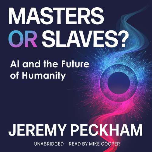 Audiobook Masters or Slaves? - Jeremy Peckham - Mike Cooper