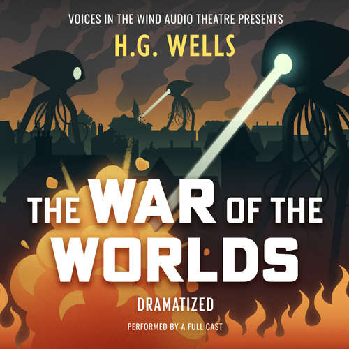 Audiobook The War of the Worlds Dramatized - H. G. Wells - a full cast