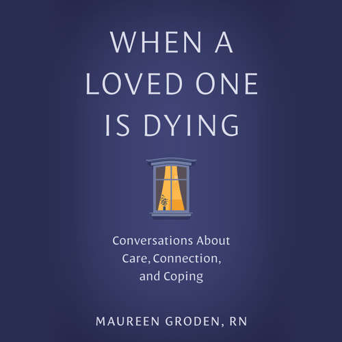 Audiobook When a Loved One Is Dying - Maureen Groden - Suzie Althens