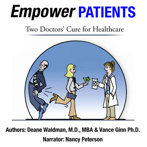 Audiobook Empower Patients: Two Doctors’ Cure for Healthcare - Deane Waldman - Nancy Peterson