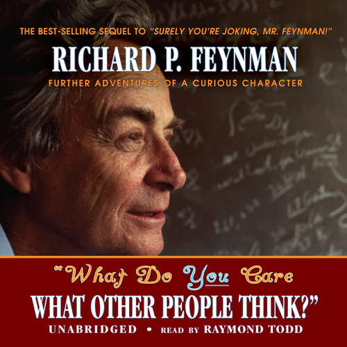 Audiobook “What Do You Care What Other People Think?” - Richard P. Feynman - Raymond Todd