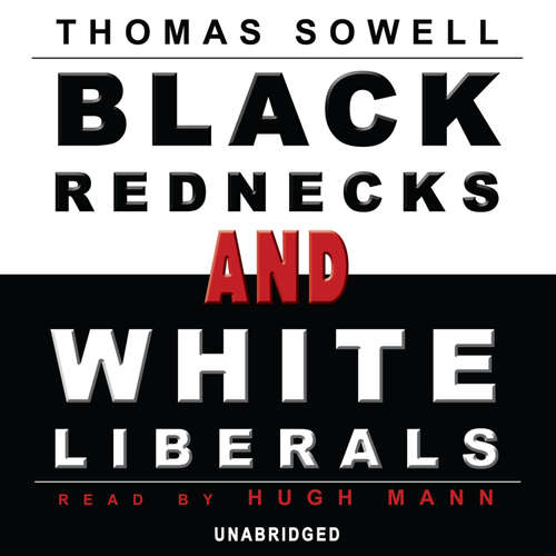 Audiobook Black Rednecks and White Liberals - Thomas Sowell - Hugh Mann