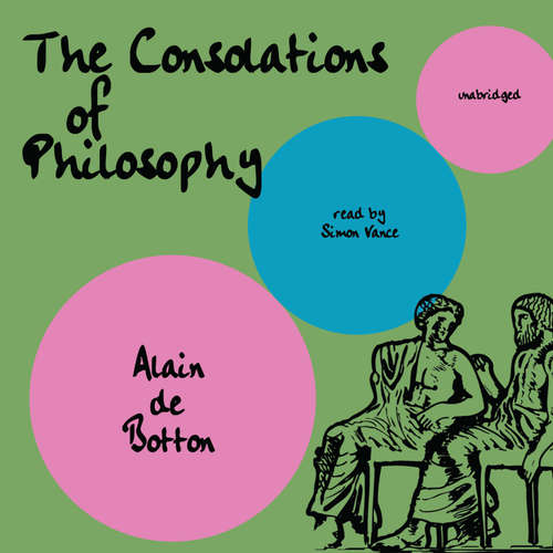 Audiobook The Consolations of Philosophy - Alain de Botton - Simon Vance