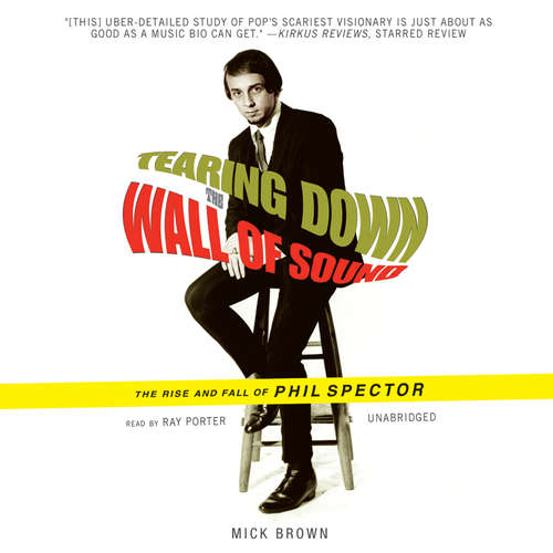Audiobook Tearing Down the Wall of Sound - Mick Brown - Ray Porter