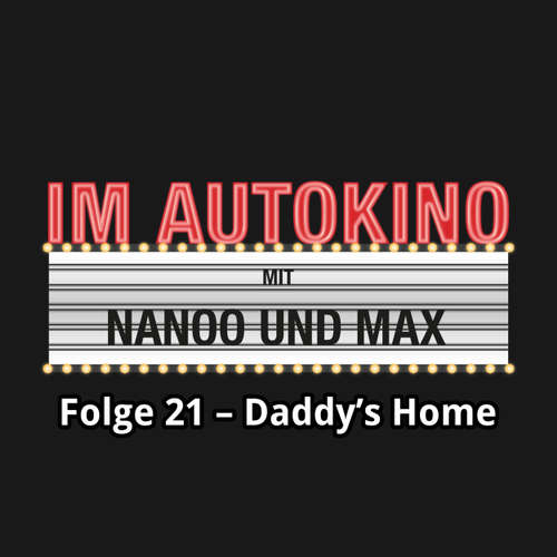 Hoerbuch Im Autokino, Folge 21: Daddy's Home - Max "Rockstah" Nachtsheim - Max "Rockstah" Nachtsheim Hoerbuch Im Autokino, Folge 21: Daddy's Home - Max "Rockstah" Nachtsheim - Max "Rockstah" Nachtsheim