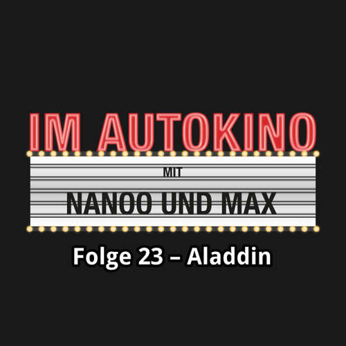 Hoerbuch Im Autokino, Folge 23: Aladdin - Max "Rockstah" Nachtsheim - Max "Rockstah" Nachtsheim