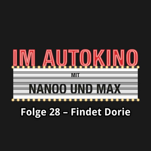 Hoerbuch Im Autokino, Folge 28: Findet Dorie - Max "Rockstah" Nachtsheim - Max "Rockstah" Nachtsheim Hoerbuch Im Autokino, Folge 28: Findet Dorie - Max "Rockstah" Nachtsheim - Max "Rockstah" Nachtsheim