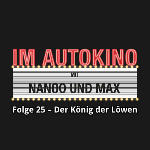 Hoerbuch Im Autokino, Folge 25: Der König der Löwen - Max "Rockstah" Nachtsheim - Max "Rockstah" Nachtsheim Hoerbuch Im Autokino, Folge 25: Der König der Löwen - Max "Rockstah" Nachtsheim - Max "Rockstah" Nachtsheim