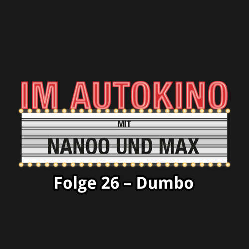 Hoerbuch Im Autokino, Folge 26: Dumbo - Max "Rockstah" Nachtsheim - Max "Rockstah" Nachtsheim