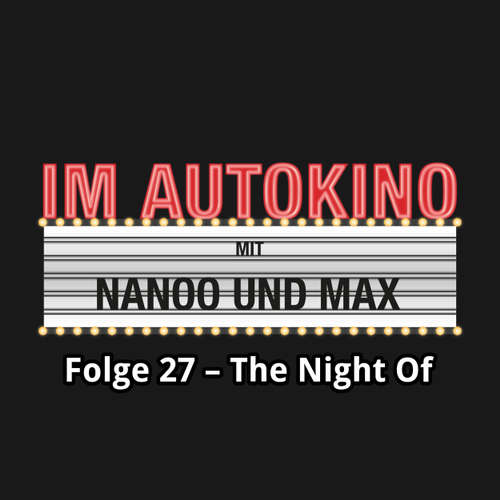 Hoerbuch Im Autokino, Folge 27: The Night Of - Max "Rockstah" Nachtsheim - Max "Rockstah" Nachtsheim Hoerbuch Im Autokino, Folge 27: The Night Of - Max "Rockstah" Nachtsheim - Max "Rockstah" Nachtsheim
