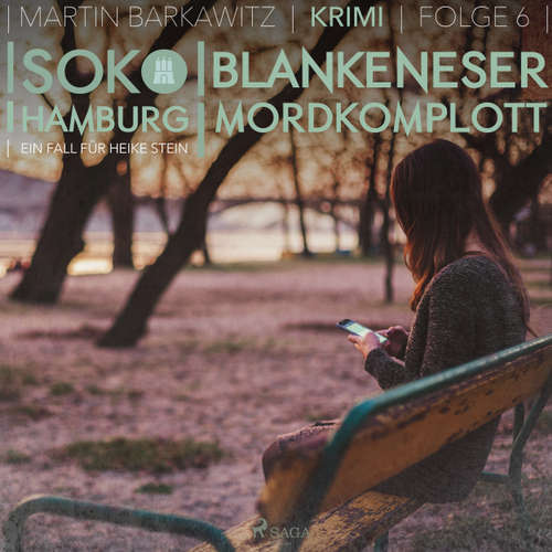 Hoerbuch Blankeneser Mordkomplott - SoKo Hamburg - Ein Fall für Heike Stein 6 - Martin Barkawitz - Tanja Klink Hoerbuch Blankeneser Mordkomplott - SoKo Hamburg - Ein Fall für Heike Stein 6 - Martin Barkawitz - Tanja Klink
