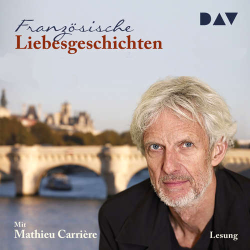 Hoerbuch Französische Liebesgeschichten (Lesung) - Philippe Dijan - Mathieu Carrière Hoerbuch Französische Liebesgeschichten (Lesung) - Philippe Dijan - Mathieu Carrière