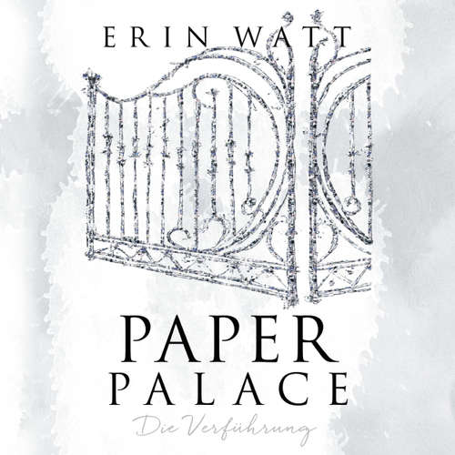 Hoerbuch Die Verführung - Paper Palace 3 - Erin Watt - Dagmar Bittner Hoerbuch Die Verführung - Paper Palace 3 - Erin Watt - Dagmar Bittner
