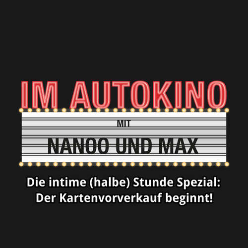 Hoerbuch Im Autokino, Die intime (halbe) Stunde Spezial: Der Kartenvorverkauf beginnt! - Max "Rockstah" Nachtsheim - Max "Rockstah" Nachtsheim Hoerbuch Im Autokino, Die intime (halbe) Stunde Spezial: Der Kartenvorverkauf beginnt! - Max "Rockstah" Nachtsheim - Max "Rockstah" Nachtsheim