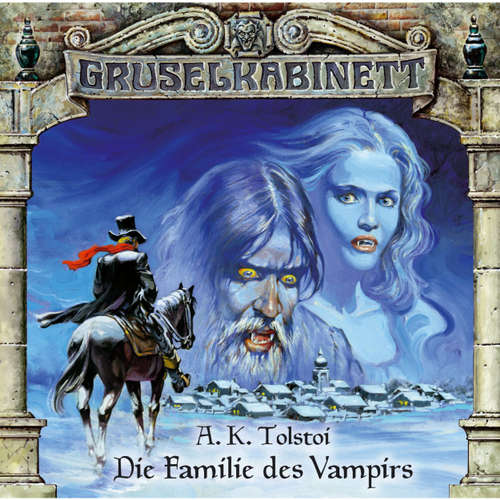 Hoerbuch Gruselkabinett, Folge 3: Die Familie des Vampirs - A.K. Tolstoi - Arianne Borbach Hoerbuch Gruselkabinett, Folge 3: Die Familie des Vampirs - A.K. Tolstoi - Arianne Borbach