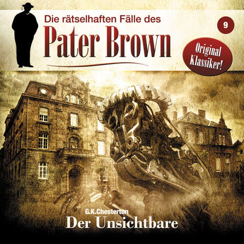 Hoerbuch Die rätselhaften Fälle des Pater Brown, Folge 9: Der Unsichtbare - G. K. Chesterton - Erich Räuker Hoerbuch Die rätselhaften Fälle des Pater Brown, Folge 9: Der Unsichtbare - G. K. Chesterton - Erich Räuker