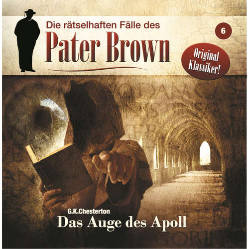 Hoerbuch Die rätselhaften Fälle des Pater Brown, Folge 6: Das Auge des Apoll - G. K. Chesterton - Erich Räuker Hoerbuch Die rätselhaften Fälle des Pater Brown, Folge 6: Das Auge des Apoll - G. K. Chesterton - Erich Räuker
