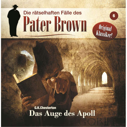 Hoerbuch Die rätselhaften Fälle des Pater Brown, Folge 6: Das Auge des Apoll - G. K. Chesterton - Erich Räuker