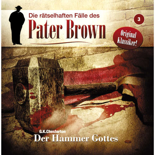 Hoerbuch Die rätselhaften Fälle des Pater Brown, Folge 3: Der Hammer Gottes - Markus Winter - Brigitte Carles