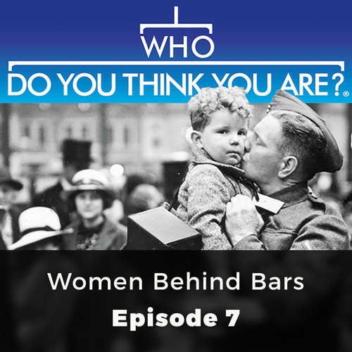 Women Behind Bars - Who Do You Think You Are?, Episode 7