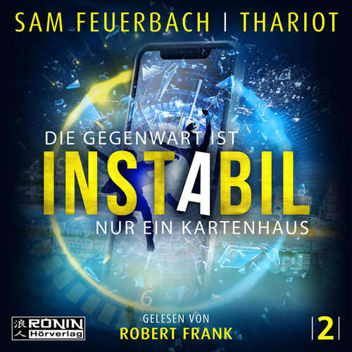 Hoerbuch Die Gegenwart ist nur ein Kartenhaus - Instabil, Band 2 - Sam Feuerbach - Robert Frank