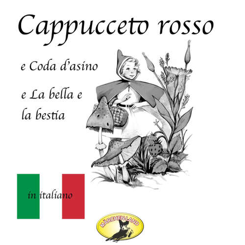 Audio libro Märchen auf Italienisch, Cappuccetto rosso / Pelle d'asino / La bella e la bestia - Fratelli Grimm - Giovanni Manzini