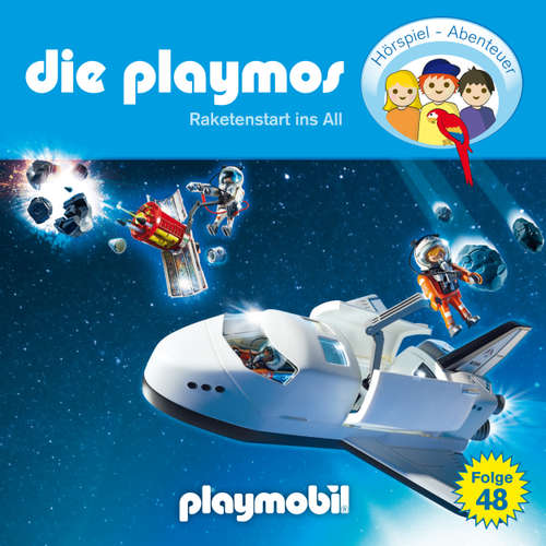 Hoerbuch Die Playmos - Das Original Playmobil Hörspiel, Folge 48: Raketenstart ins All - Simon X. Rost - Gerrit Schmidt-Foß
