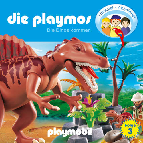 Hoerbuch Die Playmos - Das Original Playmobil Hörspiel, Folge 3: Die Dinos kommen - Simon X. Rost - Gerrit Schmidt-Foß