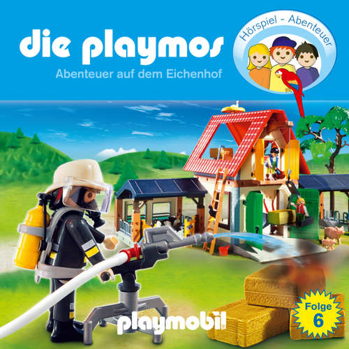 Hoerbuch Die Playmos - Das Original Playmobil Hörspiel, Folge 6: Abenteuer auf dem Eichenhof - Simon X. Rost - Gerrit Schmidt-Foß
