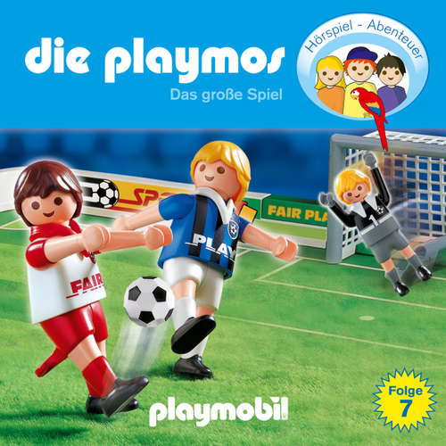 Hoerbuch Die Playmos - Das Original Playmobil Hörspiel, Folge 7: Das große Spiel - Simon X. Rost - Gerrit Schmidt-Foß