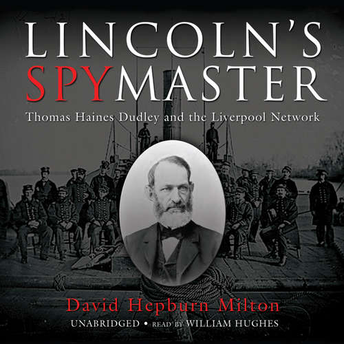 Audiobook Lincoln’s Spymaster - David Hepburn Milton - William Hughes