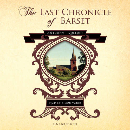 Audiobook The Last Chronicle of Barset - Anthony Trollope - Simon Vance