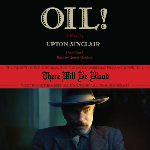 Audiobook Oil! - Upton Sinclair - Grover Gardner