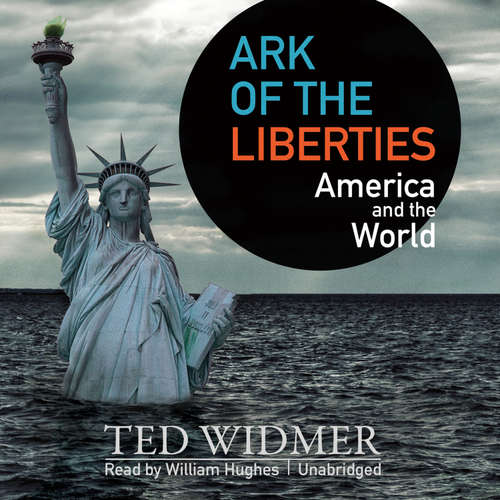 Audiobook Ark of the Liberties - Ted Widmer - William Hughes