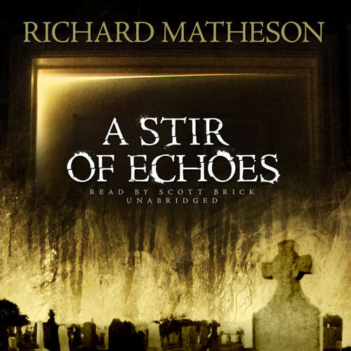 Audiobook A Stir of Echoes - Richard Matheson - Scott Brick