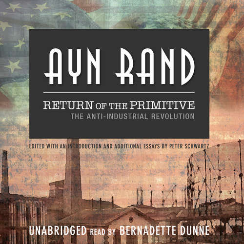 Audiobook Return of the Primitive - Ayn Rand - Bernadette Dunne