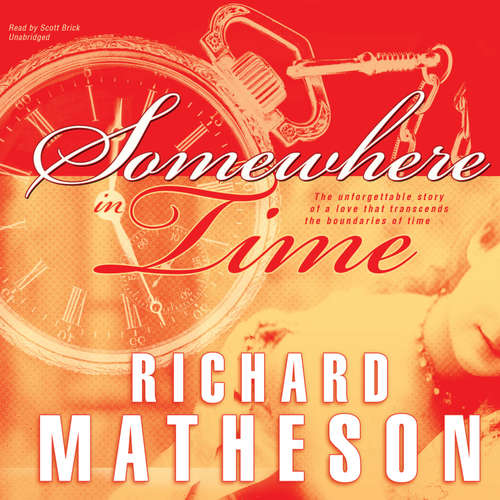 Audiobook Somewhere in Time - Richard Matheson - Scott Brick