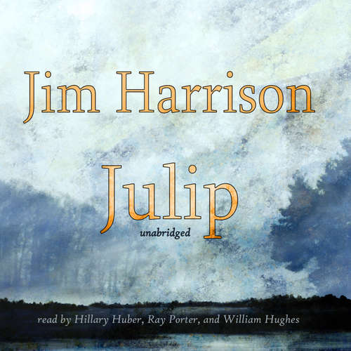 Audiobook Julip - Jim Harrison - Ray Porter