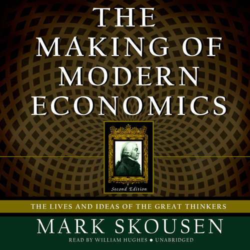 Audiobook The Making of Modern Economics, Second Edition - Mark Skousen - William Hughes