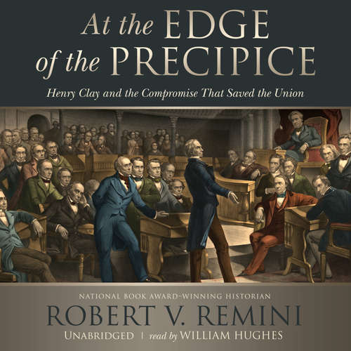 Audiobook At the Edge of the Precipice - Robert V. Remini - William Hughes
