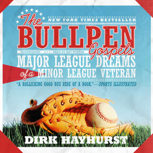 Audiobook The Bullpen Gospels - Dirk Hayhurst - Ray Porter