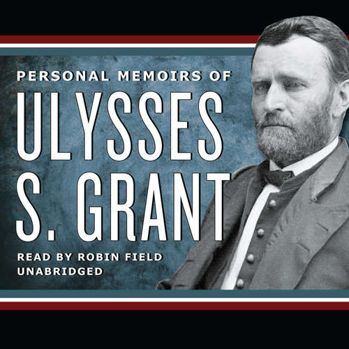Audiobook Personal Memoirs of Ulysses S. Grant - Ulysses S. Grant - Robin Field