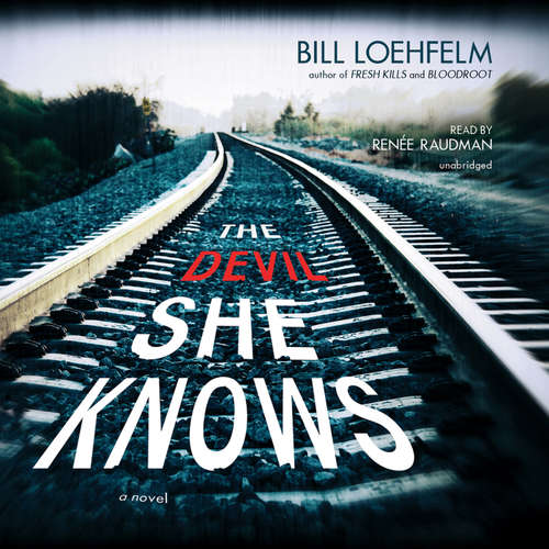 Audiobook The Devil She Knows - Bill Loehfelm - Renée Raudman