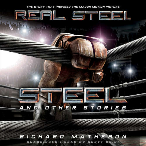 Audiobook Steel, and Other Stories - Richard Matheson - Scott Brick