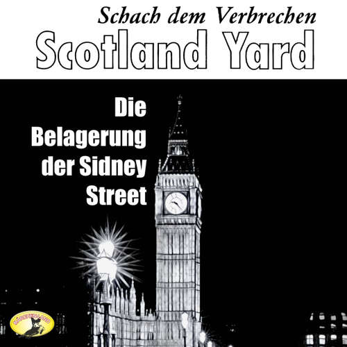 Hoerbuch Scotland Yard, Schach dem Verbrechen, Folge 4: Die Belagerung der Sydney Street - Julian Symons - Conny Graser Hoerbuch Scotland Yard, Schach dem Verbrechen, Folge 4: Die Belagerung der Sydney Street - Julian Symons - Conny Graser
