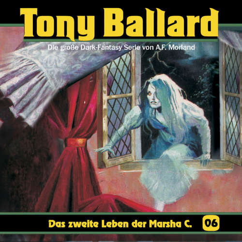 Hoerbuch Tony Ballard, Folge 6: Das zweite Leben der Marsha C. - A. F. Morland - K.-Dieter Klebsch