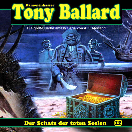 Hoerbuch Tony Ballard, Folge 12: Der Schatz der toten Seelen - A. F. Morland - K.-Dieter Klebsch Hoerbuch Tony Ballard, Folge 12: Der Schatz der toten Seelen - A. F. Morland - K.-Dieter Klebsch